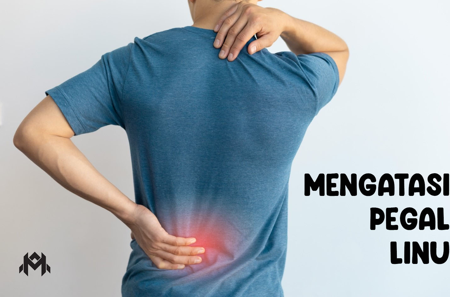 Mengatasi Pegal Linu: Cara Alami dan Cepat yang Redakan Nyeri Otot